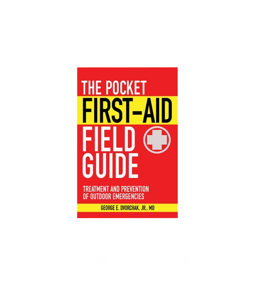 The Pocket First-Aid Field Guide The Pocket First-Aid Field Guide